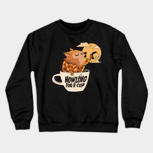 werewolves needs coffee Crewneck Sweatshirt